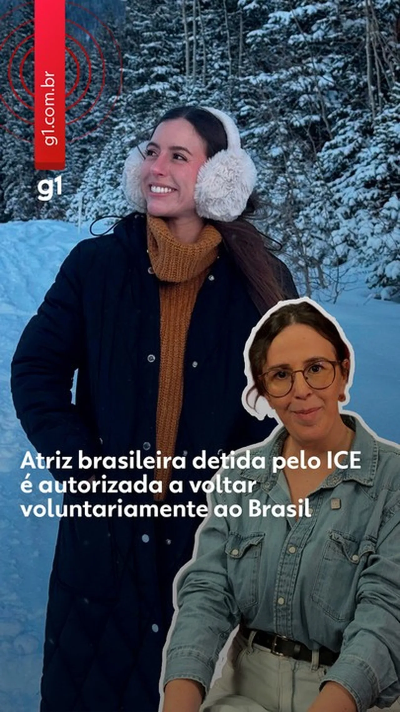Mãe de atriz brasileira presa pelo ICE diz que filha sofreu maus-tratos na prisão: 'Perdeu muito peso e não quer que eu a veja'